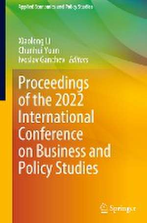 Proceedings of the 2022 International Conference on Business and Policy Studies de Xiaolong Li