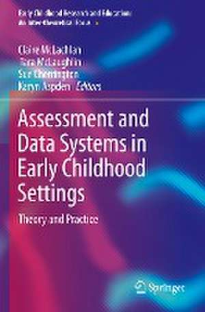 Assessment and Data Systems in Early Childhood Settings: Theory and Practice de Claire McLachlan