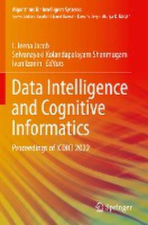 Data Intelligence and Cognitive Informatics: Proceedings of ICDICI 2022 de I. Jeena Jacob