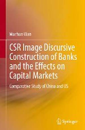 CSR Image Discursive Construction of Banks and the Effects on Capital Markets: Comparative Study of China and US de Muchun Wan