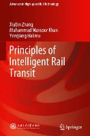 Principles of Intelligent Rail Transit de Xiubin Zhang