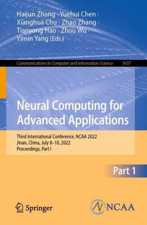 Neural Computing for Advanced Applications: Third International Conference, NCAA 2022, Jinan, China, July 8–10, 2022, Proceedings, Part I de Haijun Zhang