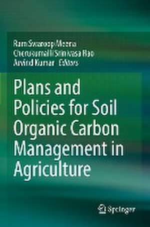 Plans and Policies for Soil Organic Carbon Management in Agriculture de Ram Swaroop Meena