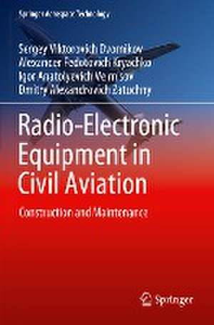 Radio-Electronic Equipment in Civil Aviation: Construction and Maintenance de Sergey Viktorovich Dvornikov