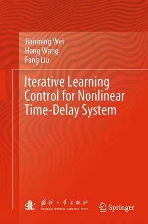 Iterative Learning Control for Nonlinear Time-Delay System de Jianming Wei