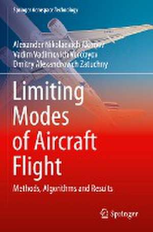 Limiting Modes of Aircraft Flight: Methods, Algorithms and Results de Alexander Nikolaevich Akimov