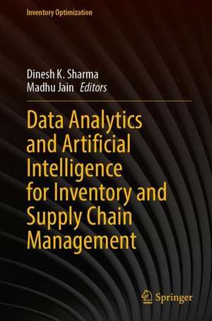 Data Analytics and Artificial Intelligence for Inventory and Supply Chain Management de Dinesh K. Sharma