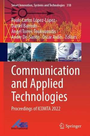 Communication and Applied Technologies: Proceedings of ICOMTA 2022 de Paulo Carlos López-López