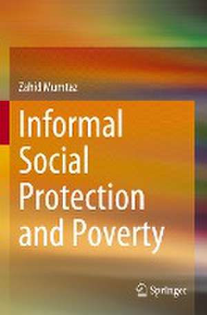 Informal Social Protection and Poverty de Zahid Mumtaz