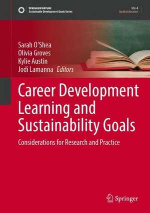 Career Development Learning and Sustainability Goals: Considerations for Research and Practice de Sarah O’Shea