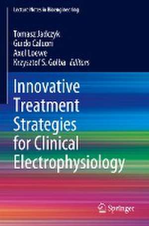 Innovative Treatment Strategies for Clinical Electrophysiology de Tomasz Jadczyk