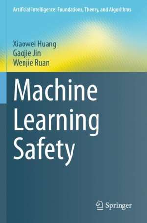 Machine Learning Safety de Xiaowei Huang