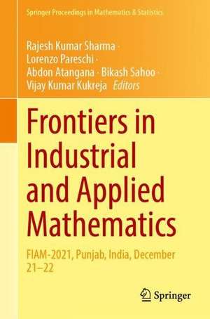 Frontiers in Industrial and Applied Mathematics: FIAM-2021, Punjab, India, December 21–22 de Rajesh Kumar Sharma