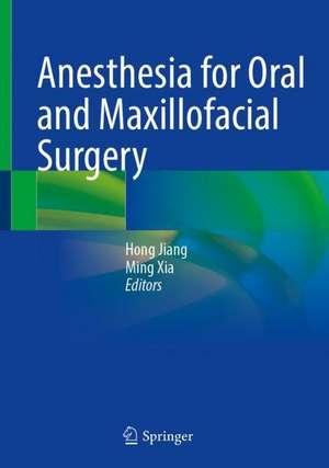 Anesthesia for Oral and Maxillofacial Surgery de Hong Jiang