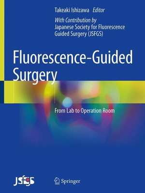 Fluorescence-Guided Surgery: From Lab to Operation Room de Takeaki Ishizawa