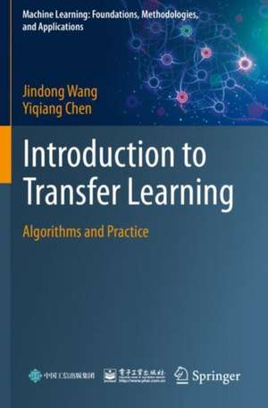 Introduction to Transfer Learning: Algorithms and Practice de Jindong Wang