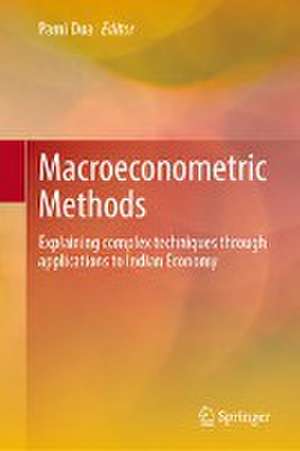 Macroeconometric Methods: Applications to the Indian Economy de Pami Dua