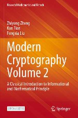 Modern Cryptography Volume 2: A Classical Introduction to Informational and Mathematical Principle de Zhiyong Zheng