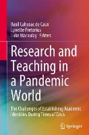 Research and Teaching in a Pandemic World: The Challenges of Establishing Academic Identities During Times of Crisis de Basil Cahusac de Caux