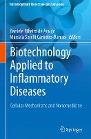 Biotechnology Applied to Inflammatory Diseases: Cellular Mechanisms and Nanomedicine de Daniele Ribeiro de Araujo