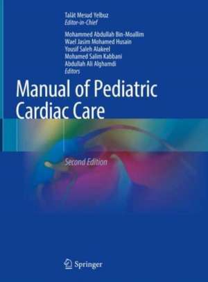 Manual of Pediatric Cardiac Care: Volume I de Talât Mesud Yelbuz