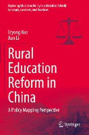 Rural Education Reform in China: A Policy Mapping Perspective de Eryong Xue