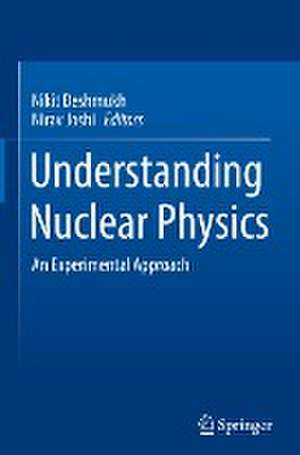 Understanding Nuclear Physics: An Experimental Approach de Nikit Deshmukh