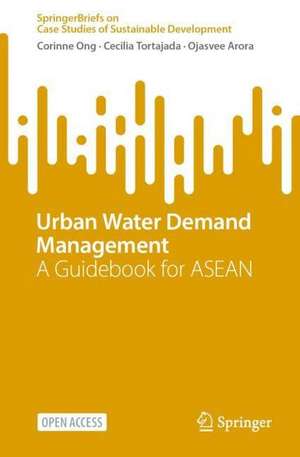 Urban Water Demand Management: A Guidebook for ASEAN de Corinne Ong