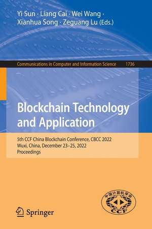 Blockchain Technology and Application: 5th CCF China Blockchain Conference, CBCC 2022, Wuxi, China, December 23–25, 2022, Proceedings de Yi Sun