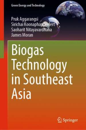 Biogas Technology in Southeast Asia de Pruk Aggarangsi