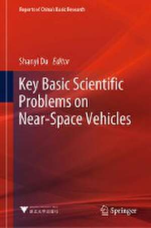 Key Basic Scientific Problems on Near-Space Vehicles de Shanyi Du