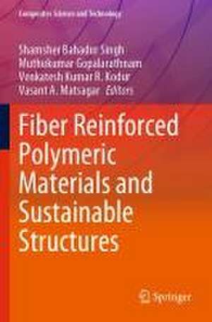 Fiber Reinforced Polymeric Materials and Sustainable Structures de Shamsher Bahadur Singh