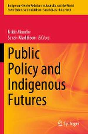 Public Policy and Indigenous Futures de Nikki Moodie