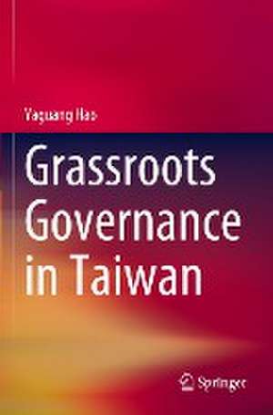 Grassroots Governance in Taiwan de Yaguang Hao