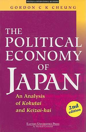 The Political Economy of Japan: An Analysis of Kokutai and Keizai-Kai de Gordon C. K. Cheung