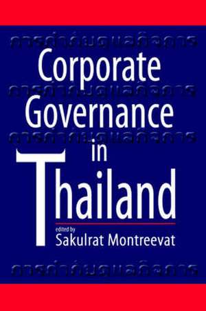 Corporate Governance in Thailand de Sakulrat Montreevat