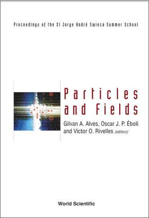 Particles and Fields: Proceedings of the XI Jorge Andre Swieca Summer School de Gilvan A. Alves