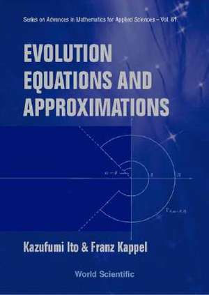 Evolution Equations and Approximations de Kazufumi Ito