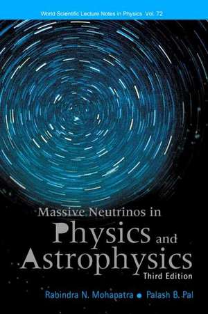 Massive Neutrinos in Physics and Astrophysics de Rabindra N. Mohapatra