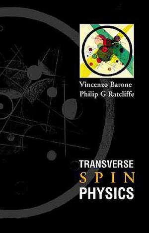 Transverse Spin Physics de Vincenzo Barone