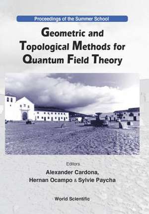 Geometric and Topological Methods for Quantum Field Theory - Proceedings of the Summer School de Alexander Cardona