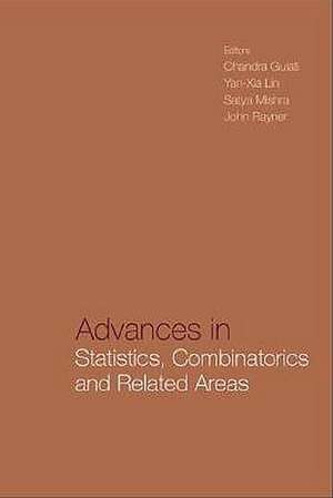 Advances in Statistics, Combinatorics and Related Areas: Selected Papers from the Scra2001-Fim VIII - Proceedings of the Wollongong Conference de Chandra Gulati