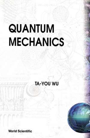 Quantum Mechanics de Ta-You Wu