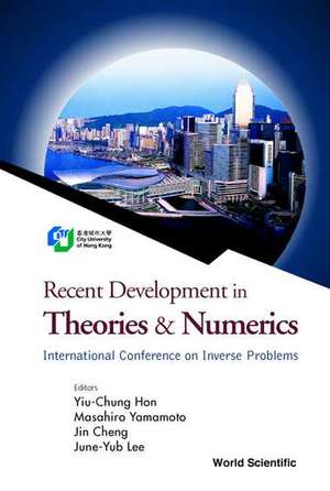 Recent Development in Theories and Numerics, Proceedings of the International Conference on Inverse Problems de Yiu-Chung Hon