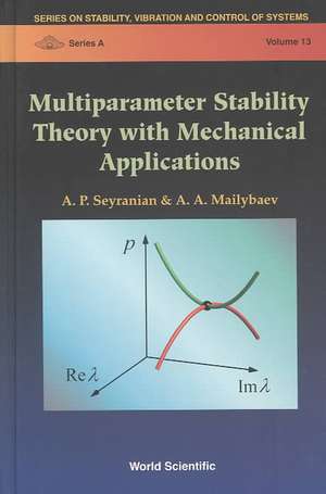 Multiparameter Stability Theory with Mechanical Applications de Alexei A Mailybaev
