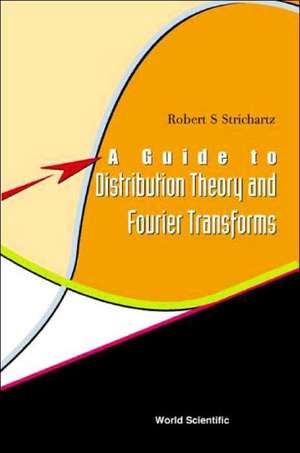 Guide to Distribution Theory & Fourier.. de Robert S. Strichartz