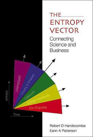 Entropy Vector, The: Connecting Science and Business de Robert D. Handscombe