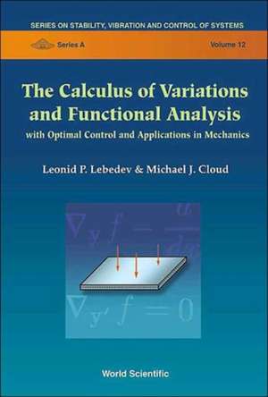 The Calculus of Variations and Functional Analysis: With Optimal Control and Applications in Mechanics de Leonid P. Lebedev