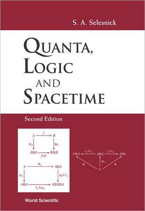 Quanta, Logic and Spacetime (2nd Edition) de S. A. Selesnick