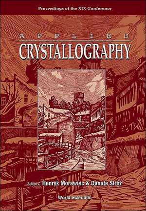 Applied Crystallography, Proceedings of the XIX Conference de Henry Morawiec